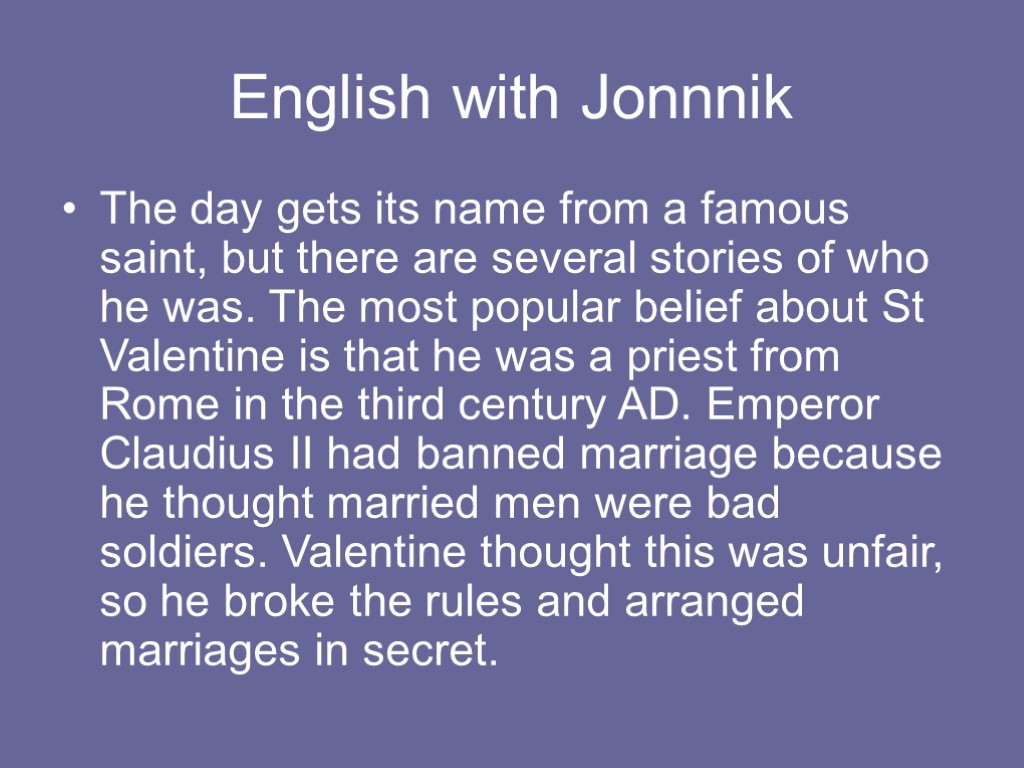 English with Jonnnik The day gets its name from a famous saint, but there